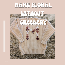 Name Floral Without Greenery